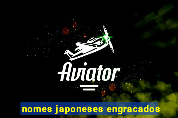 nomes japoneses engracados